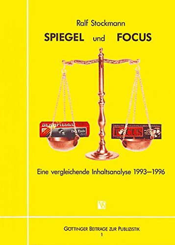 9783926920263: SPIEGEL und FOCUS: eine vergleichende Inhaltsanalyse 1993 - 1996 (Livre en allemand)