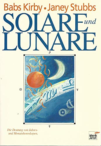 Stock image for Solare und Lunare. Die Deutung von Jahres- und Monatshoroskopen for sale by Altstadt Antiquariat Rapperswil