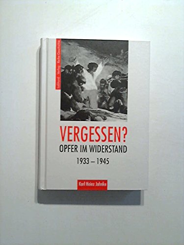 9783926937209: Vergessen?: Opfer im Widerstand 1933-1945 (Reihe Geschichte)