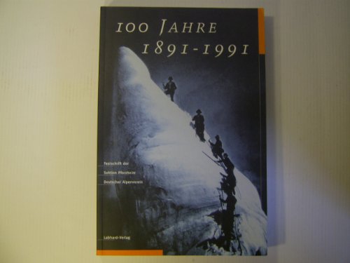 Beispielbild fr Deutscher Alpenverein, Festschrift der Sektion Pforzheim, 100 Jahre, 1891-1991 zum Verkauf von medimops