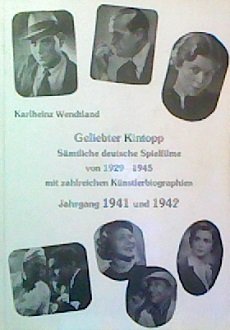 Imagen de archivo de Geliebter Kintopp. Smtliche deutsche Spielfilme von 1929-1945 mit zahlreichen Knstlerbiographien a la venta por Buchmarie