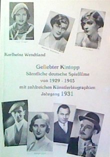 Imagen de archivo de Geliebter Kintopp. Smtliche deutsche Spielfilme von 1929-1945 mit zahlreichen Knstlerbiographien a la venta por medimops