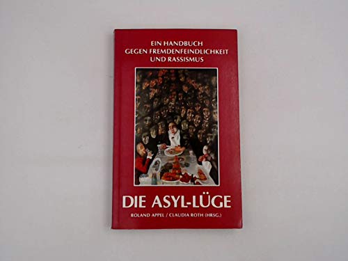 9783926949073: Die Asyl-Lge. Ein Handbuch zur Einmischung