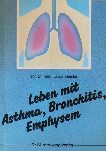 Beispielbild fr Leben mit Asthma, Bronchitis, Emphysem zum Verkauf von Versandantiquariat Felix Mcke