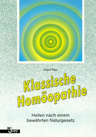 Beispielbild fr Klassische Homopathie. Heilen nach einem bewhrten Naturgesetz zum Verkauf von medimops