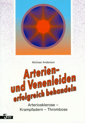 Beispielbild fr Arterien- und Venenleiden erfolgreich behandeln. Arteriosklerose, Krampfadern, Thrombose zum Verkauf von medimops