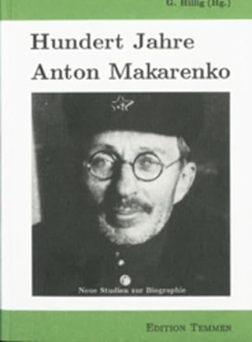 Stock image for Hundert Jahre Anton Makarenko. Neue Studien zur Biographie. for sale by medimops
