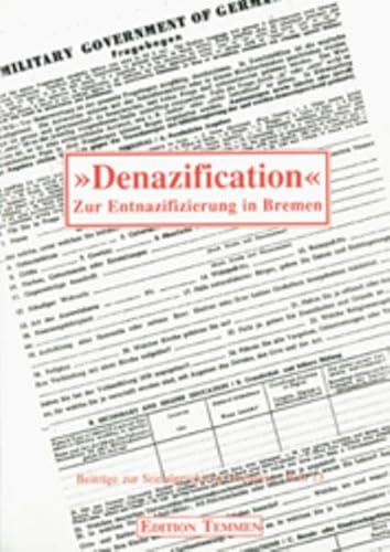 Beispielbild fr Denazification' - Zur Entnazifizierung in Bremen - (= Beitrge zur Sozialgeschichte Bremens, Heft 13) zum Verkauf von BBB-Internetbuchantiquariat