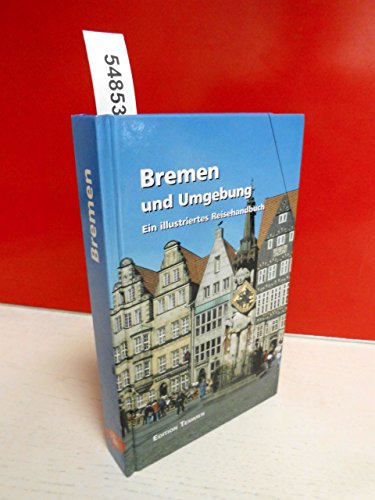 Stock image for Bremen und Umgebung. Ein illustriertes Reisehandbuch for sale by medimops
