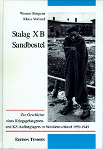 9783926958655: Stalag X B Sandbostel: Zur Geschichte eines Kriegsgefangenen- und KZ-Auffanglagers in Norddeutschland 1939 - 1945