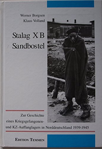 9783926958655: Stalag X B Sandbostel. Zur Geschichte eines Kriegsgefangenen- und KZ-Auffanglagers in Norddeutschland 1939-1945