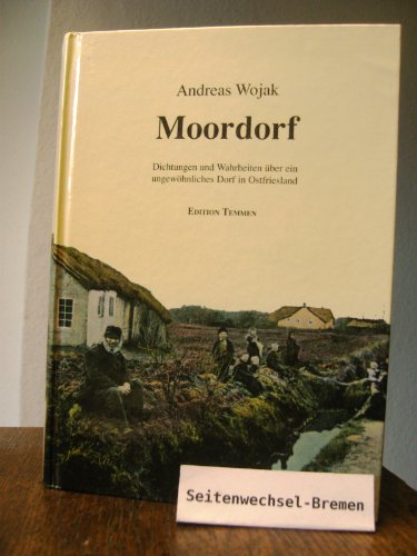 9783926958839: Moordorf: Dichtungen und Wahrheiten über ein ungewöhnliches Dorf in Ostfriesland (German Edition)