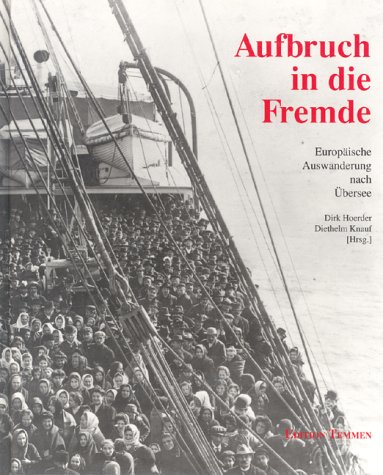 Beispielbild fr Aufbruch in die Fremde. Europische Auswanderung nach bersee. Dirk Hoerder ; Diethelm Knauf (Hrsg.) zum Verkauf von Mephisto-Antiquariat