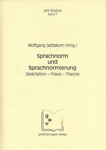 Beispielbild fr Sprachnorm und Sprachnormierung: Deskription - Praxis - Theorie zum Verkauf von medimops