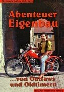 Stock image for Abenteuer Eigenbau .von Outlaws und Oldtimern for sale by medimops