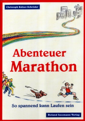 Beispielbild fr Abenteuer Marathon. So spannend kann Laufen sein zum Verkauf von Versandantiquariat Felix Mcke