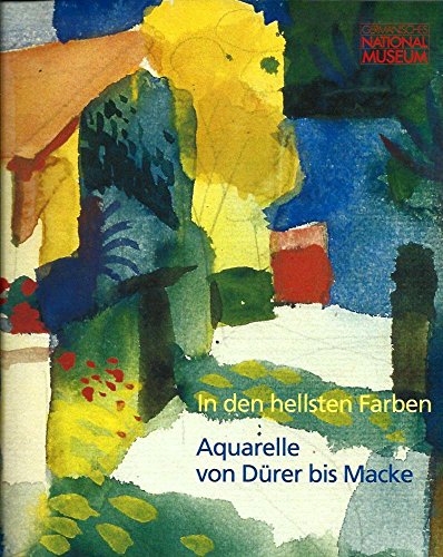 Stock image for In den hellsten Farben: Aquarelle von Drer bis Macke aus der Graphischen Sammlung des Germanischen Nationalmuseums for sale by medimops