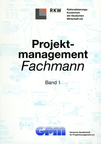 Projektmanagement-Fachmann Band 1 u. 2. RKW Rationalisierungs- und Innovationszentrum der Deutsch...