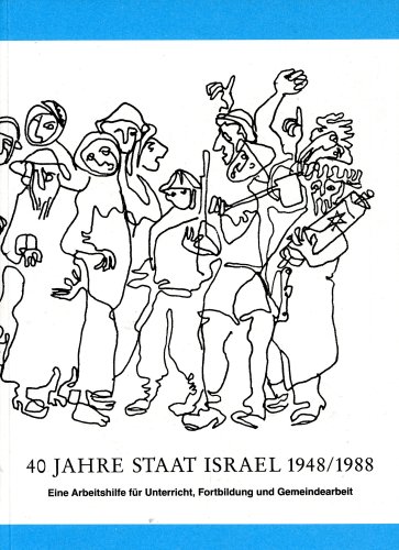 9783926990044: 40 Jahre Staat Israel 1948/1988. Eine Arbeitshilfe fr Unterricht, Fortbildung und Gemeindearbeit