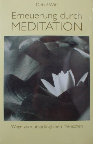 Beispielbild fr Erneuerung durch Meditation: Wege zum ursprnglichen Menschen zum Verkauf von medimops