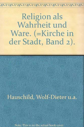 9783927043169: Religion als Wahrheit und Ware. (=Kirche in der Stadt, Band 2).