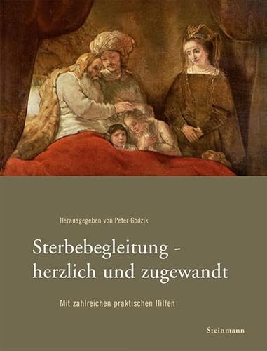 Beispielbild fr Sterbebegleitung - herzlich und zugewandt : Mit zahlreichen praktischen Hilfen. zum Verkauf von Buchparadies Rahel-Medea Ruoss