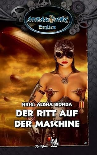 Imagen de archivo de SteamPunk - Erotics: Der Ritt auf der Maschine: Erotische Anthologie a la venta por GF Books, Inc.
