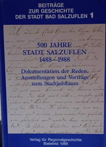 Stock image for 500 Jahre Stadt Salzuflen 1488-1988 - Dokumentation der Reden, Ausstellungen und Vortrge zum Stadtjublilum for sale by Antiquariat Leon Rterbories