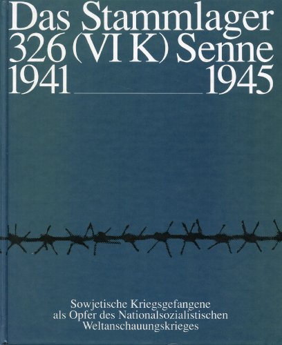 Stock image for Das Stammlager 326 (VI K) Senne 1941-1945. Sowjetische Kriegsgefangene als Opfer des nationalsoziali for sale by medimops