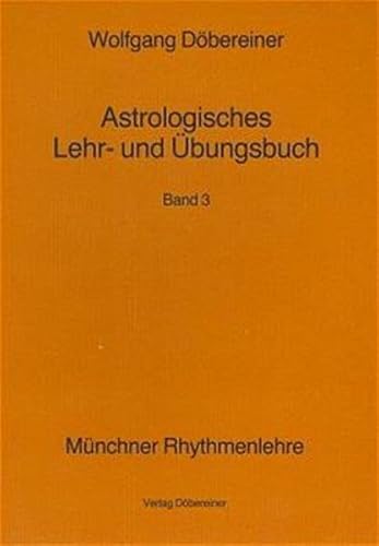 Beispielbild fr Astrologisches Lehrbuch und bungsbuch, Bd. 3 (Mnchner Rhythmenlehre) zum Verkauf von medimops