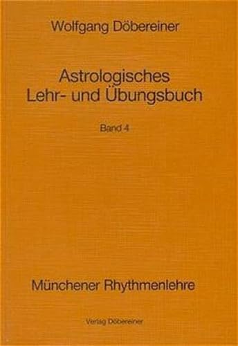 Beispielbild fr Astrologisches Lehrbuch und bungsbuch, Bd. 4 (Mnchner Rhythmenlehre) zum Verkauf von medimops
