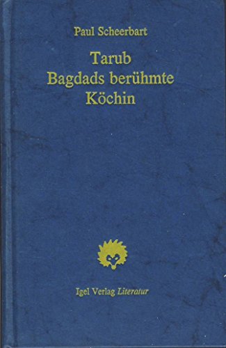 9783927104204: Tarub, Bagdads berhmte Kchin