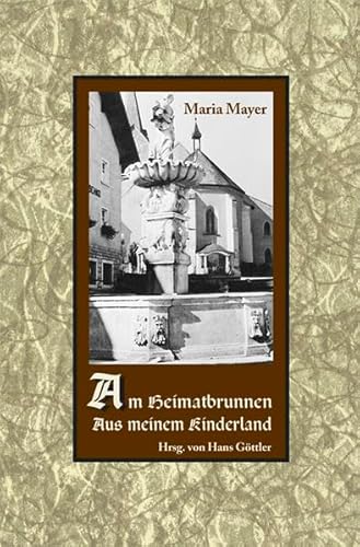 9783927108455: Am Heimatbrunnen. Aus meinem Kinderland: Erinnerungen an Hauzenberg und Leizesberg (Livre en allemand)