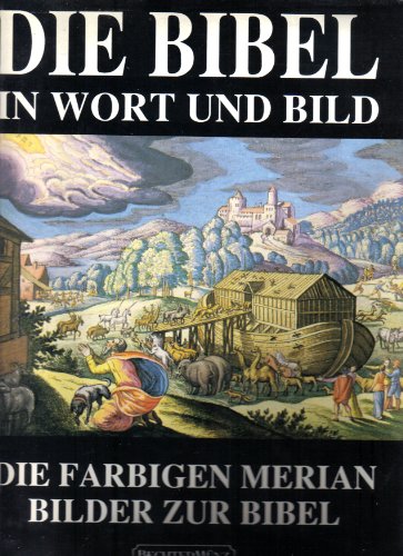 Die Bibel : d. farb. Merian-Bilder zur Bibel - Merian, Matthaeus und der Ältere (Illustrator)