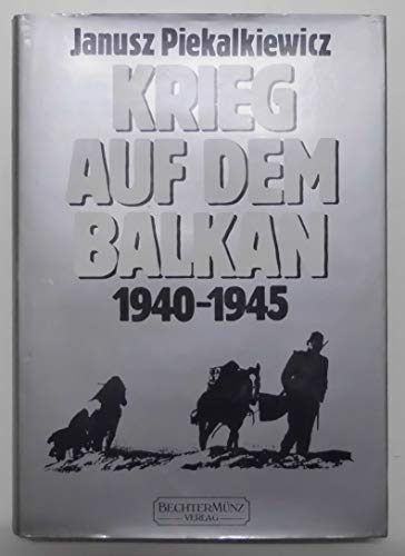 9783927117235: Krieg auf dem Balkan. 1940 - 1945