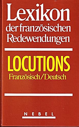 Stock image for Lexikon der franzsischen Redewendungen. Locutions. Franzsisch/ Deutsch - Koesters-Roth, Ursula for sale by Ammareal