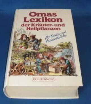 Stock image for Omas Lexikon der Kruter- und Heilpflanzen : [mit Kruter- und Arzneimittellehre]. for sale by Antiquariat  Udo Schwrer
