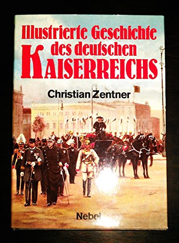 Beispielbild fr Illustrierte Geschichte des deutschen Kaiserreichs zum Verkauf von Bernhard Kiewel Rare Books