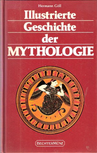 Stock image for Illustrierte Geschichte der Mythologie for sale by medimops