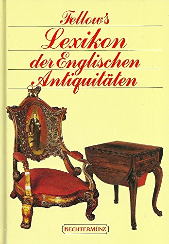 Stock image for Fellows Lexikon der Englischen Antiquitäten. for sale by Antiquariat & Verlag Jenior