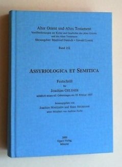 9783927120624: Assyriologica Et Semitica: Festschrift Fur Joachim Oelsner Anlasslich Seines 65. Geburtstages Am 18. Februar 1997: 252 (Alter Orient Und Altes Testament)