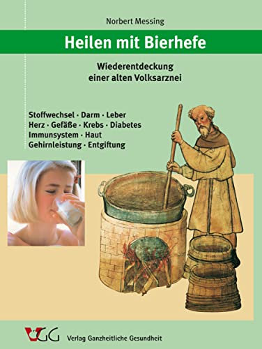 Beispielbild fr Heilen mit Bierhefe: Wiederentdeckung einer alten Volksarznei. Stoffwechsel, Darm, Leber, Herz, Gefe, Krebs, Diabetes, Immunsystem, Haut, Gehirnleistung, Entgiftung zum Verkauf von medimops