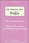 Beispielbild fr Im Garten der Dfte: ABC der heilsamen Aromen. therische le - Essenzen. Ihre Wirkungen und Anwendung. (Edition Blickpunkt) zum Verkauf von medimops