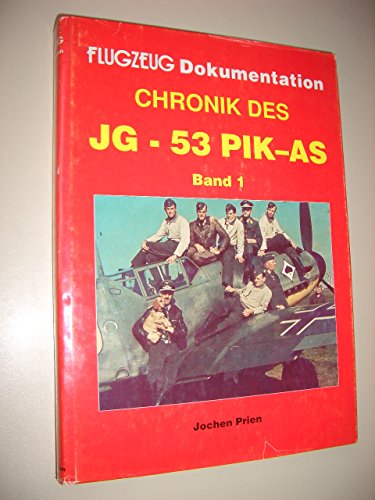 Chronik des JG 53 Pik As. Band 1.