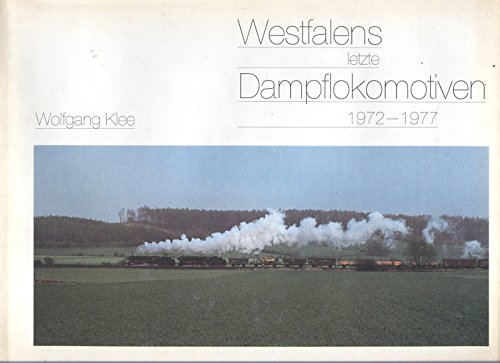 9783927144002: Westfalen letzte Dampflokomotiven 1972-1977