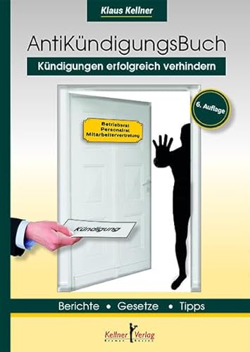 AntiKÃ¼ndigungsBuch: KÃ¼ndigungen erfolgreich verhindern (9783927155039) by Kellner, Klaus