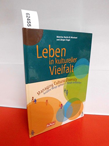 Beispielbild fr Leben in kultureller Vielfalt : Managing Cultural Diversity. Andere Wege gehen - Neues entdecken zum Verkauf von BBB-Internetbuchantiquariat