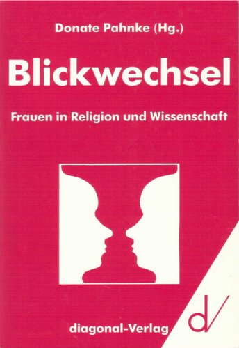 Imagen de archivo de Blickwechsel: Frauen in Religion und Wissenschaft a la venta por medimops