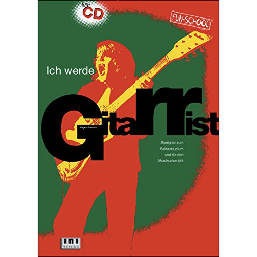 Ich werde Gitarrist! Mit CD: Geeignet zum Selbststudium und für den Musikunterricht - Kumlehn, Jürgen