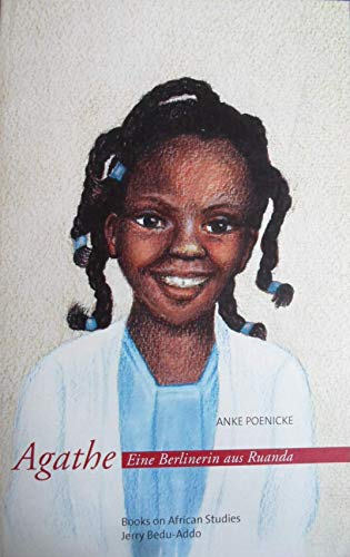 Agathe: Eine Berlinerin aus Ruanda